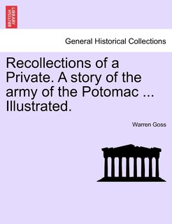 Couverture_Recollections Of A Private. A Story Of The Army Of The Potomac ... Illustrated.