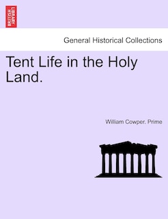 Front cover_Tent Life In The Holy Land.