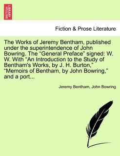 Couverture_The Works of Jeremy Bentham, published under the superintendence of John Bowring. The General Preface signed