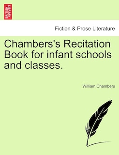 Chambers's Recitation Book For Infant Schools And Classes.