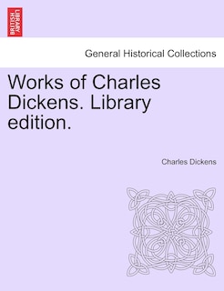 Couverture_Works Of Charles Dickens. Library Edition.
