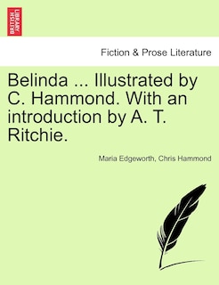 Front cover_Belinda ... Illustrated By C. Hammond. With An Introduction By A. T. Ritchie.