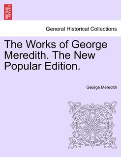 The Works Of George Meredith. The New Popular Edition.