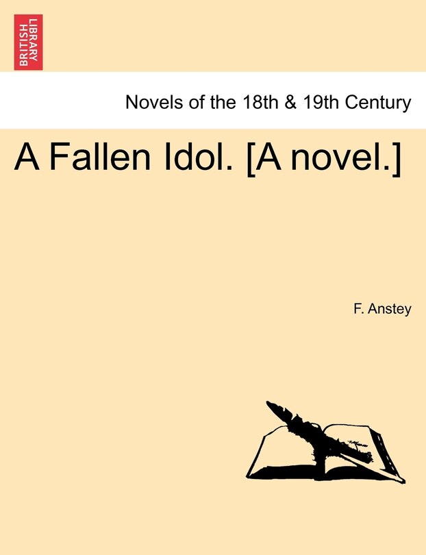 Front cover_A Fallen Idol. [a Novel.]