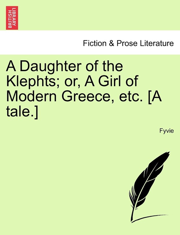 Couverture_A Daughter Of The Klephts; Or, A Girl Of Modern Greece, Etc. [a Tale.]