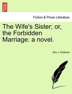Front cover_The Wife's Sister; Or, The Forbidden Marriage