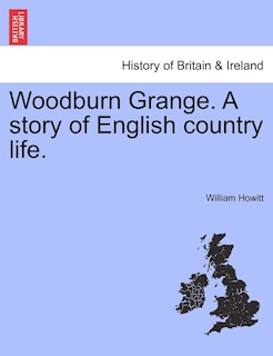 Front cover_Woodburn Grange. A Story Of English Country Life.