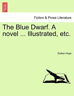 Front cover_The Blue Dwarf. A Novel ... Illustrated, Etc.
