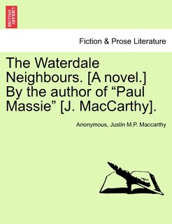 Couverture_The Waterdale Neighbours. [A Novel.] by the Author of Paul Massie [J. MacCarthy]. Vol. II.