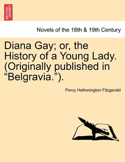 Front cover_Diana Gay; Or, the History of a Young Lady. (Originally Published in Belgravia.).