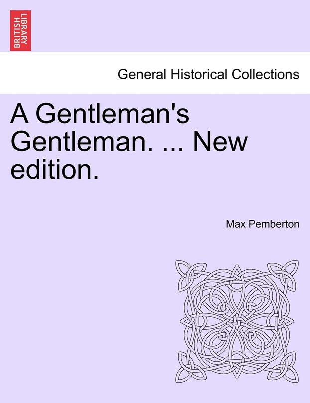Front cover_A Gentleman's Gentleman. ... New Edition.