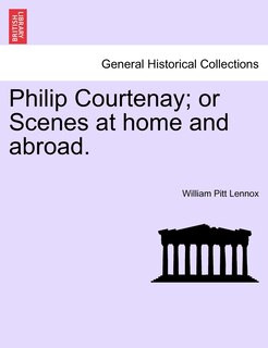 Front cover_Philip Courtenay; Or Scenes At Home And Abroad.