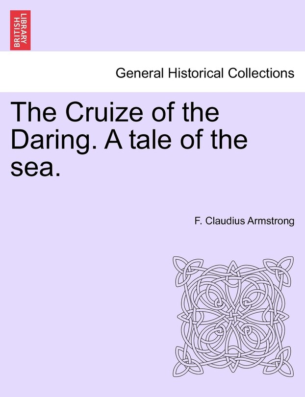 Front cover_The Cruize Of The Daring. A Tale Of The Sea.