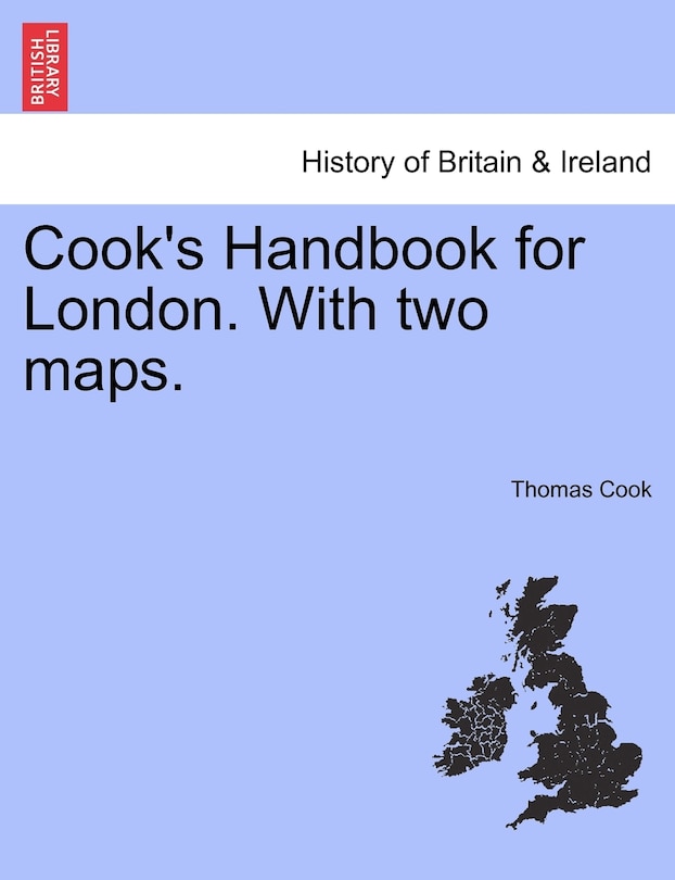 Cook's Handbook For London. With Two Maps.