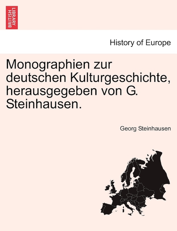 Front cover_Monographien Zur Deutschen Kulturgeschichte, Herausgegeben Von G. Steinhausen.