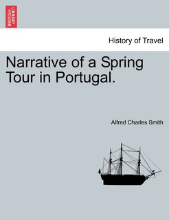Front cover_Narrative Of A Spring Tour In Portugal.
