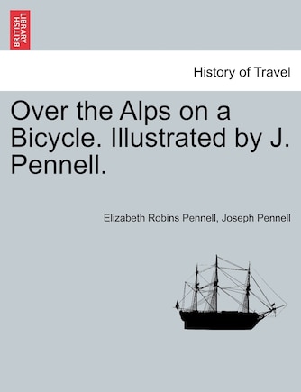 Over The Alps On A Bicycle. Illustrated By J. Pennell.