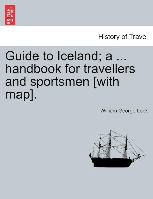 Front cover_Guide To Iceland; A ... Handbook For Travellers And Sportsmen [with Map].