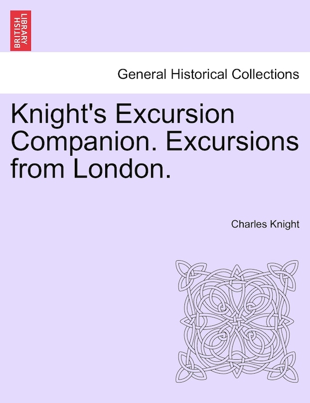 Front cover_Knight's Excursion Companion. Excursions From London.