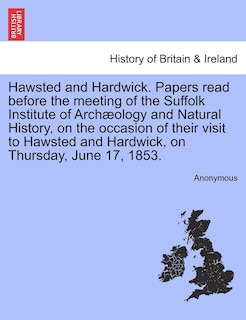 Couverture_Hawsted And Hardwick. Papers Read Before The Meeting Of The Suffolk Institute Of Archæology And Natural History, On The Occasion Of Their Visit To Hawsted And Hardwick, On Thursday, June 17, 1853.