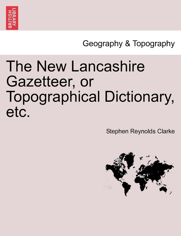 Front cover_The New Lancashire Gazetteer, Or Topographical Dictionary, Etc.