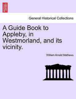 Couverture_A Guide Book To Appleby, In Westmorland, And Its Vicinity.