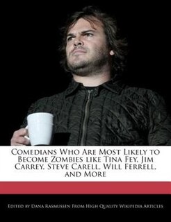 Comedians Who Are Most Likely To Become Zombies Like Tina Fey, Jim Carrey, Steve Carell, Will Ferrell, And More