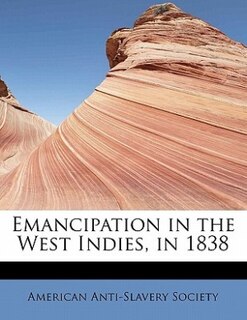 Front cover_Emancipation In The West Indies, In 1838