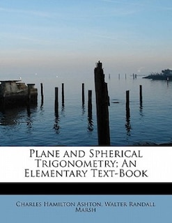 Couverture_Plane And Spherical Trigonometry; An Elementary Text-book