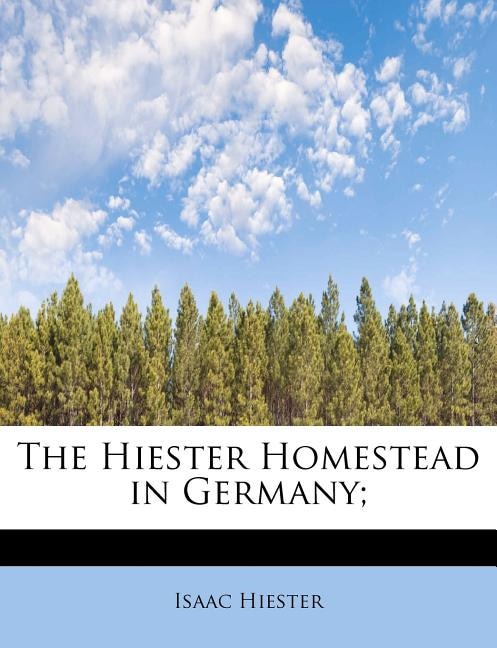 Couverture_The Hiester Homestead In Germany;