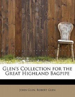 Front cover_Glen's Collection For The Great Highland Bagpipe