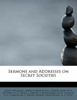 Front cover_Sermons And Addresses On Secret Societies