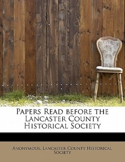 Couverture_Papers Read Before The Lancaster County Historical Society