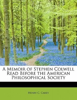 Couverture_A Memoir Of Stephen Colwell  Read Before The American Philosophical Society