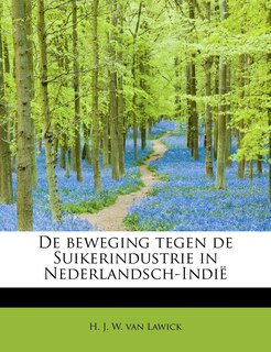 Couverture_de Beweging Tegen de Suikerindustrie in Nederlandsch-Indi