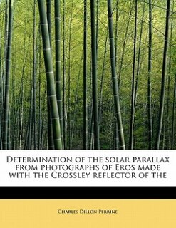 Determination Of The Solar Parallax From Photographs Of Eros Made With The Crossley Reflector Of The