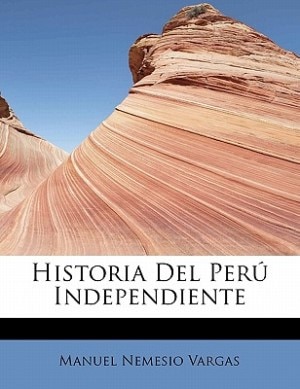 Historia Del Perú Independiente