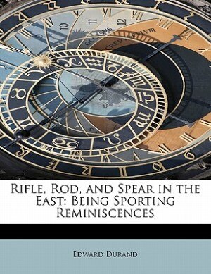 Front cover_Rifle, Rod, And Spear In The East