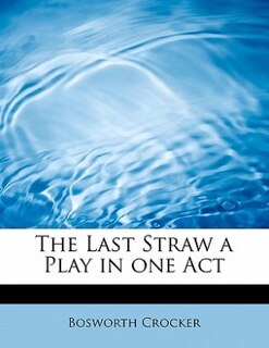 Front cover_The Last Straw A Play In One Act