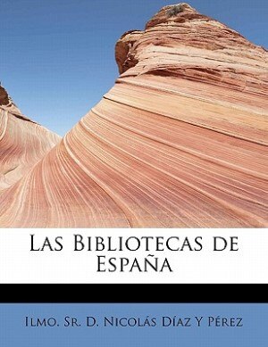 Couverture_Las Bibliotecas De Espa&ntilde;a