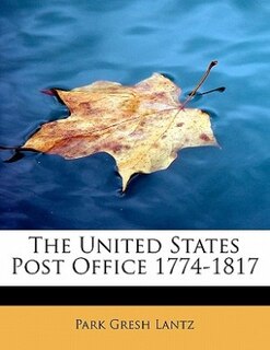 Couverture_The United States Post Office 1774-1817