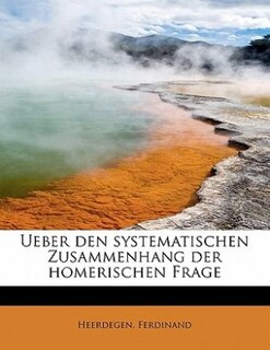 Front cover_Ueber Den Systematischen Zusammenhang Der Homerischen Frage