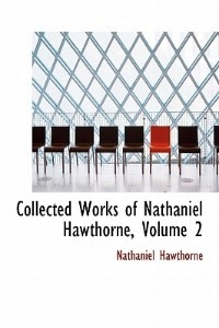 Front cover_Collected Works Of Nathaniel Hawthorne, Volume 2