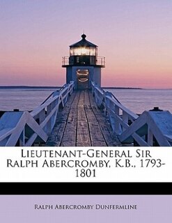 Couverture_Lieutenant-general Sir Ralph Abercromby, K.b., 1793-1801