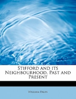 Front cover_Stifford And Its Neighbourhood, Past And Present