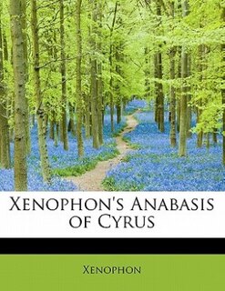 Front cover_Xenophon's Anabasis Of Cyrus