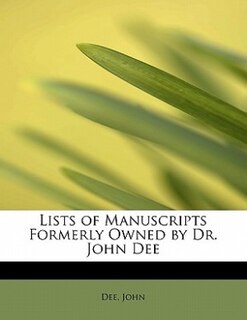 Front cover_Lists Of Manuscripts Formerly Owned By Dr. John Dee