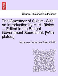 Front cover_The Gazetteer of Sikhim. With an introduction by H. H. Risley ... Edited in the Bengal Government Secretariat. [With plates.]