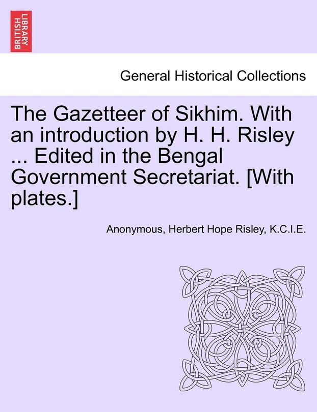 Front cover_The Gazetteer of Sikhim. With an introduction by H. H. Risley ... Edited in the Bengal Government Secretariat. [With plates.]