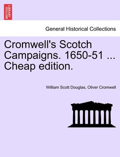 Front cover_Cromwell's Scotch Campaigns. 1650-51 ... Cheap Edition.
